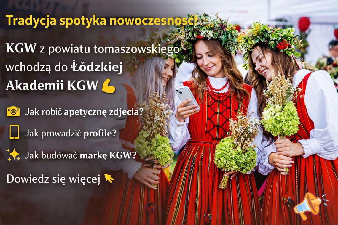 Nowa energia dla tradycji. KGW z powiatu tomaszowskiego wkraczają do Łódzkiej Akademii