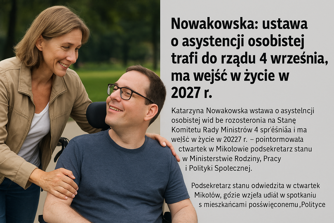 Nowakowska: ustawa o asystencji osobistej trafi do rządu 4 września, ma wejść w życie w 2027 r.