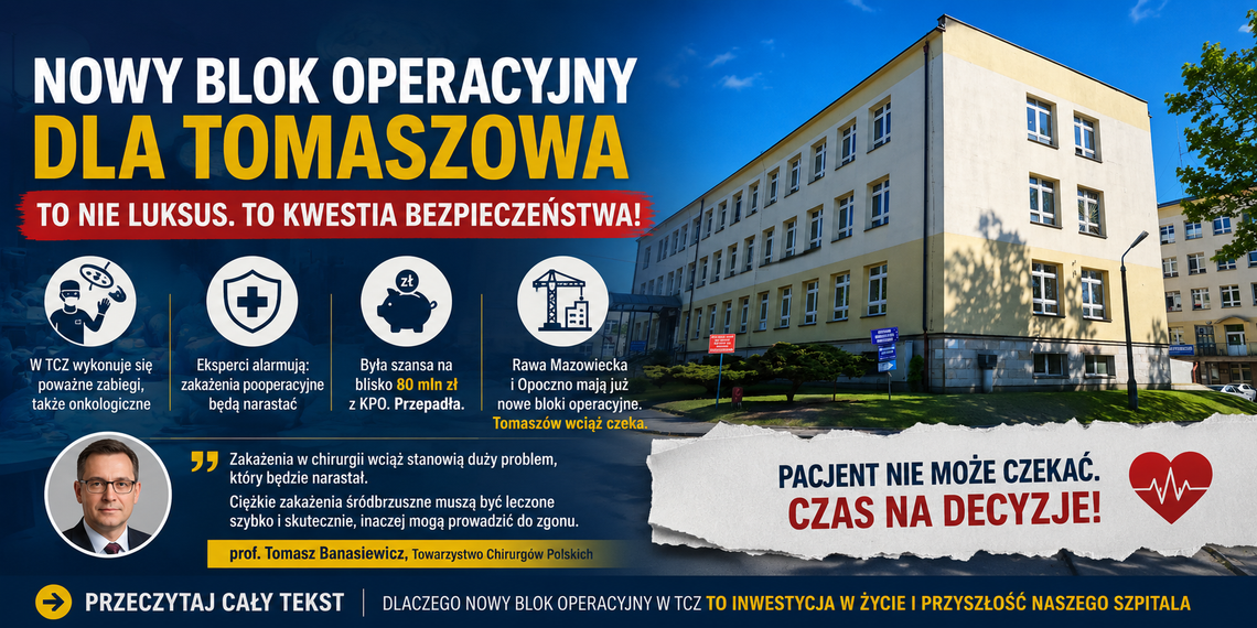 Nowy blok operacyjny w Tomaszowskim Centrum Zdrowia to nie luksus. To warunek bezpieczeństwa pacjentów