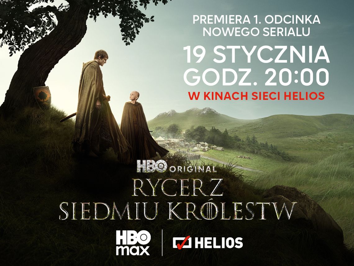Nowy serial HBO Original „Rycerz Siedmiu Królestw” premierowo na ekranach kin Helios!