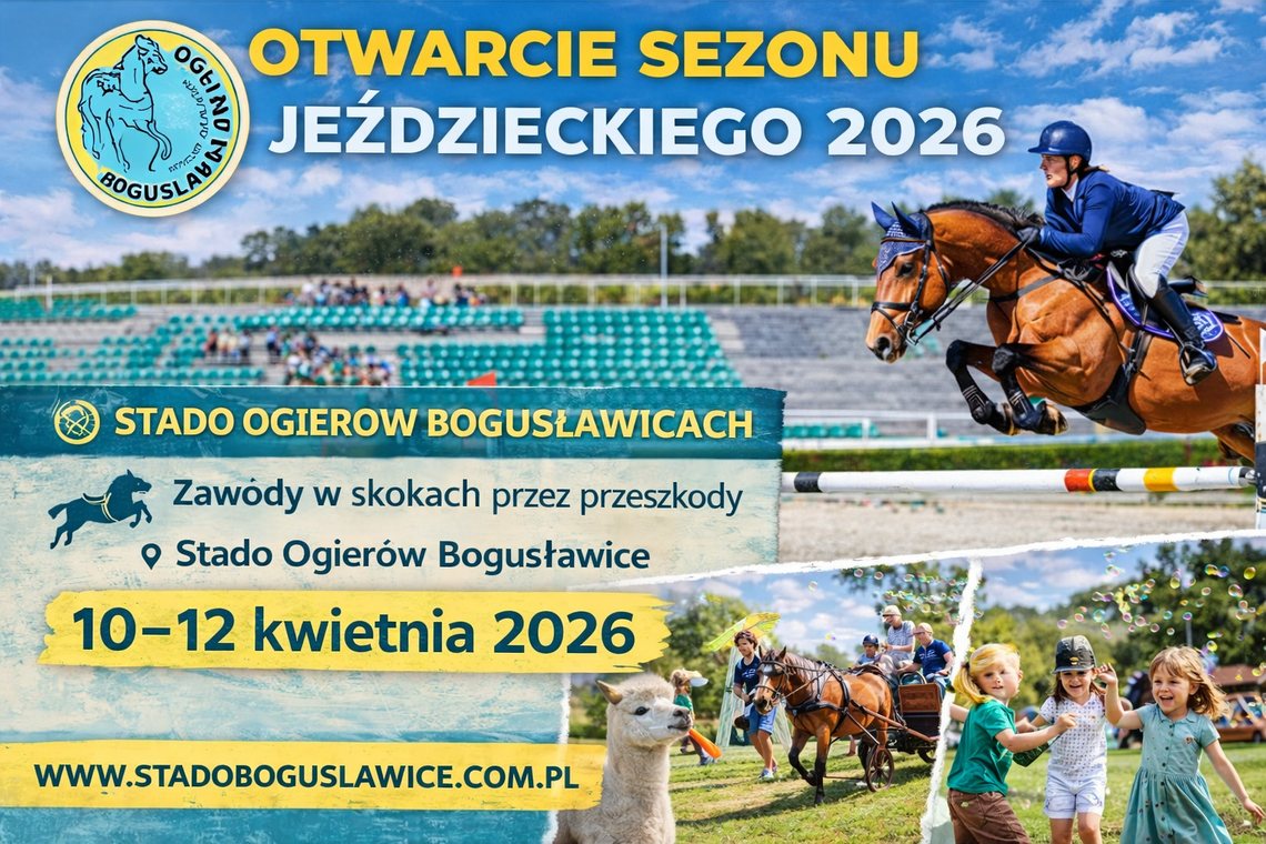 Otwarcie letniego sezonu jeździeckiego 2026 w Bogusławicach. Trzy dni sportowych emocji i rodzinnych atrakcji