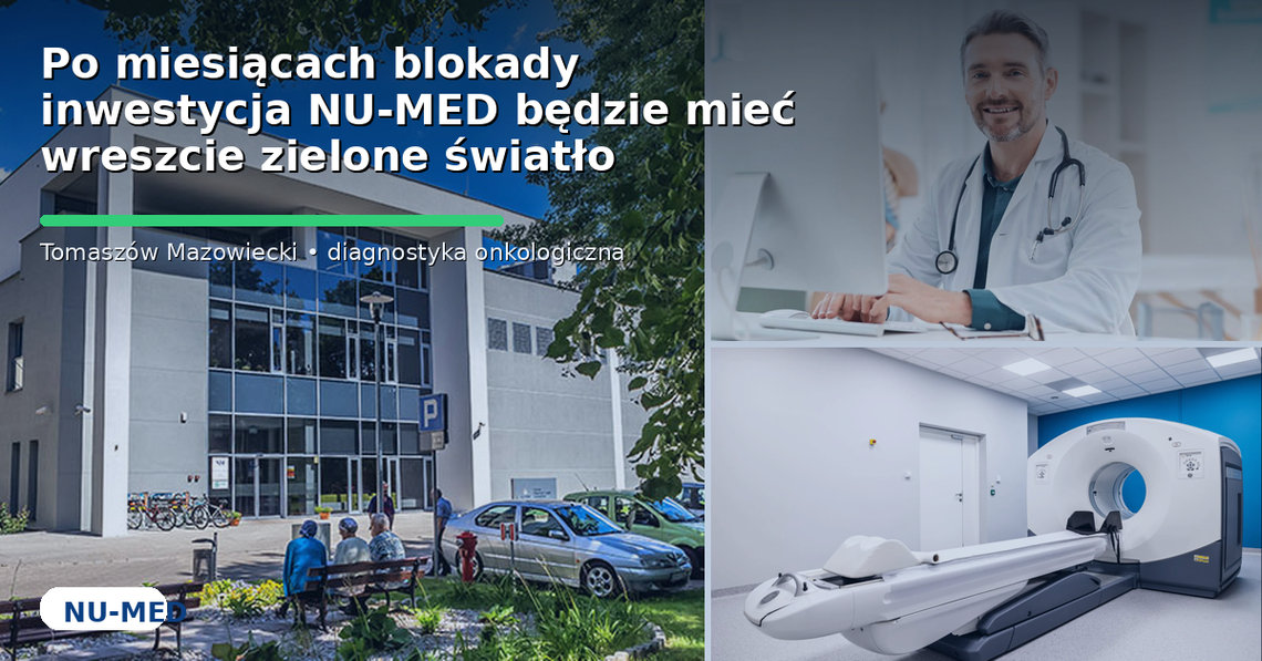 Po miesiącach blokady inwestycja NU-MED będzie mieć wreszcie zielone światło