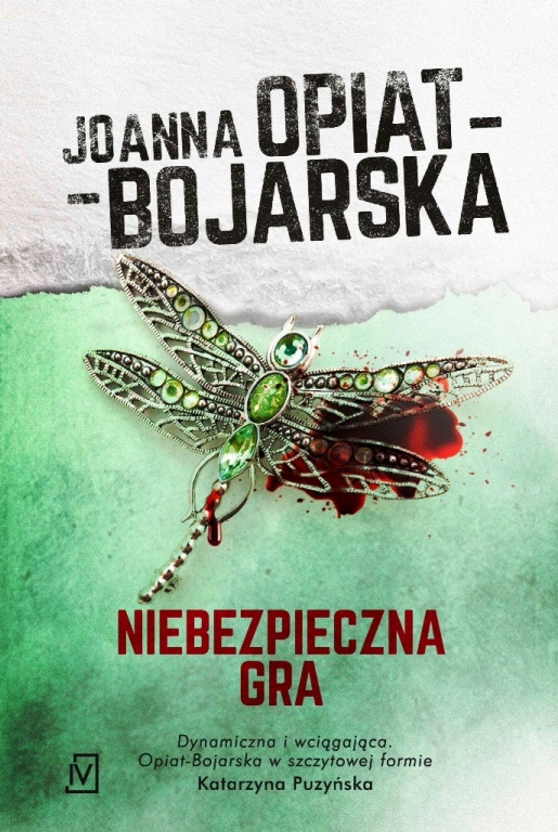 Polecamy książkę: Joanna Opiat-Bojarska &quot;NIEBEZPIECZNA GRA&quot;