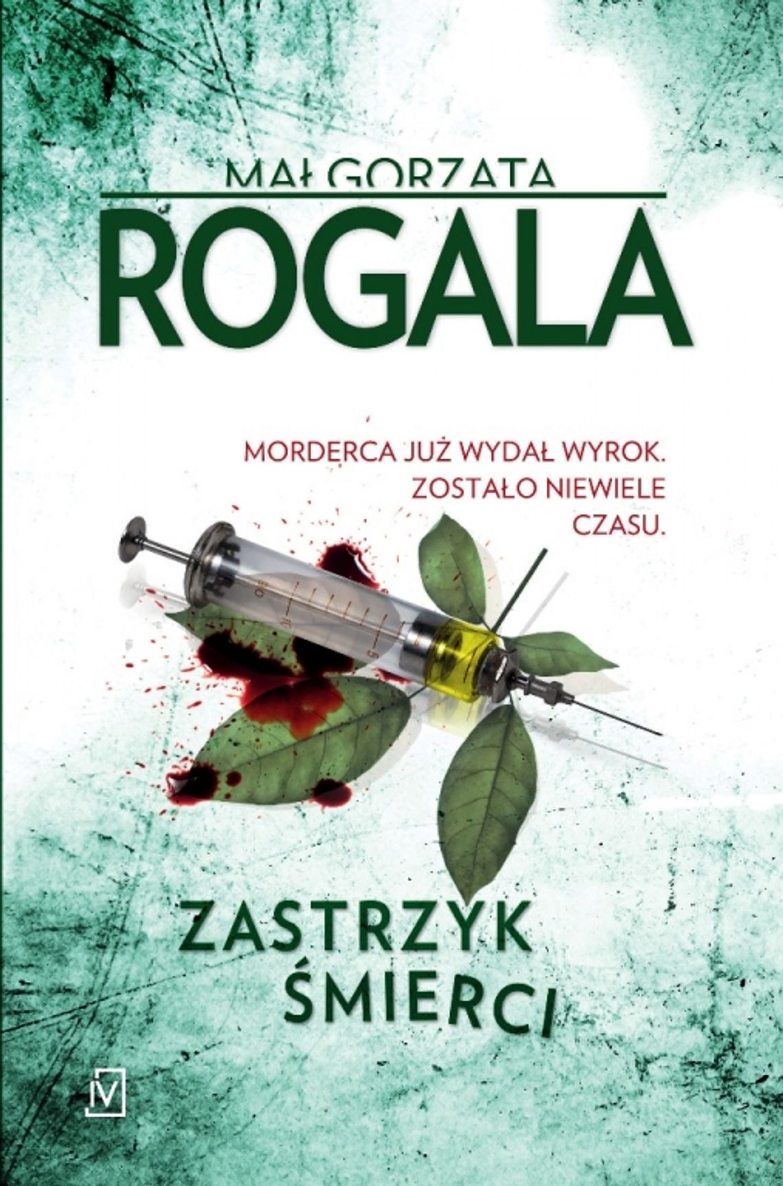 Polecamy książkę: Małgorzata Rogala  ZASTRZYK ŚMIERCI