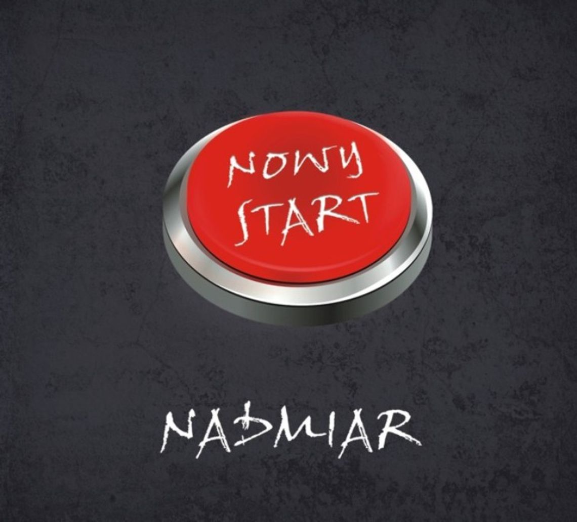 Polecamy: Nowa płyta zespołu Nadmiar „Nowy start”