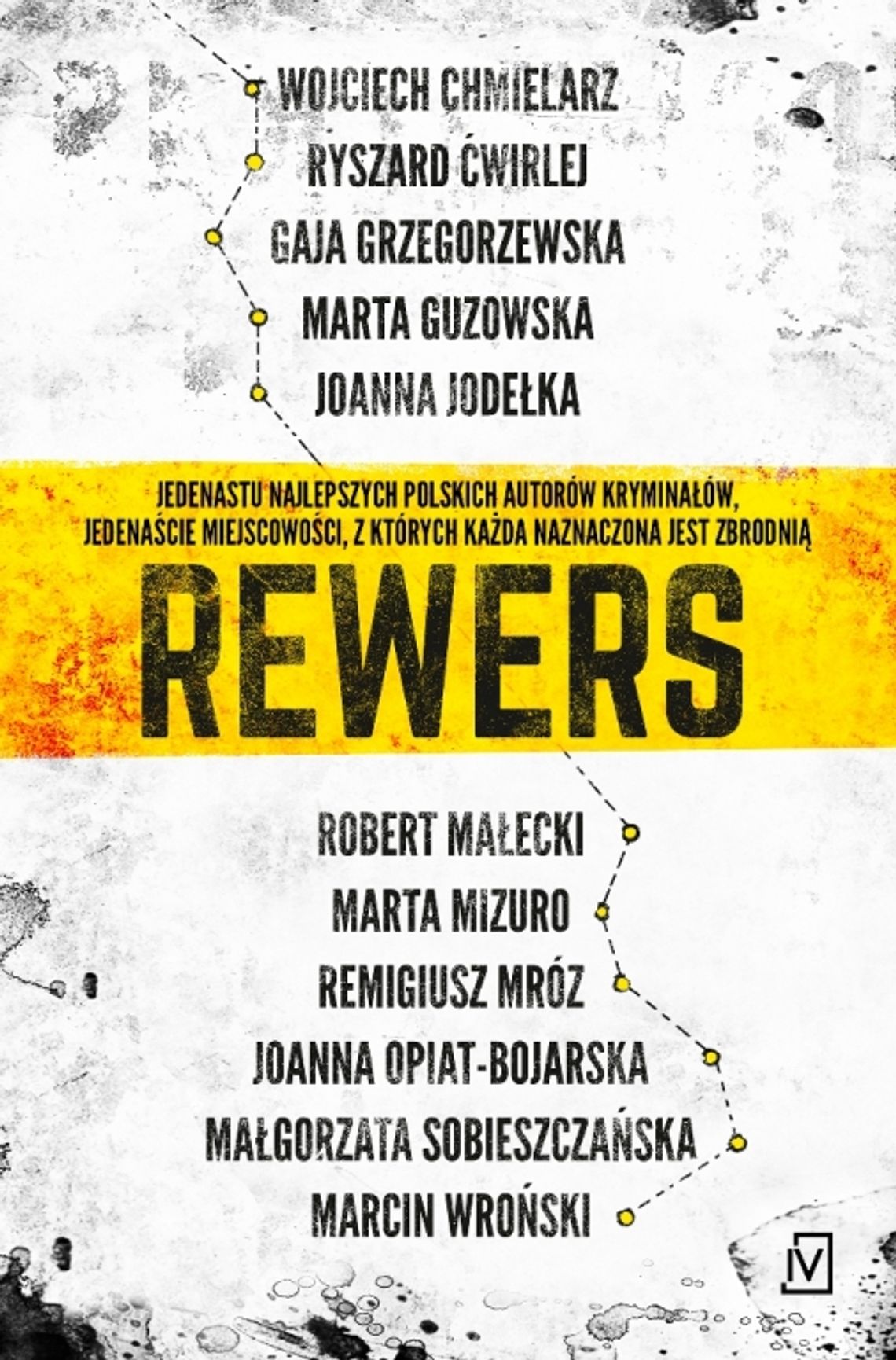 Polecamy: Robert Małecki, Joanna Opiat-Bojarska, Ryszard Ćwirlej, Remigiusz Mróz &quot;REWERS&quot;