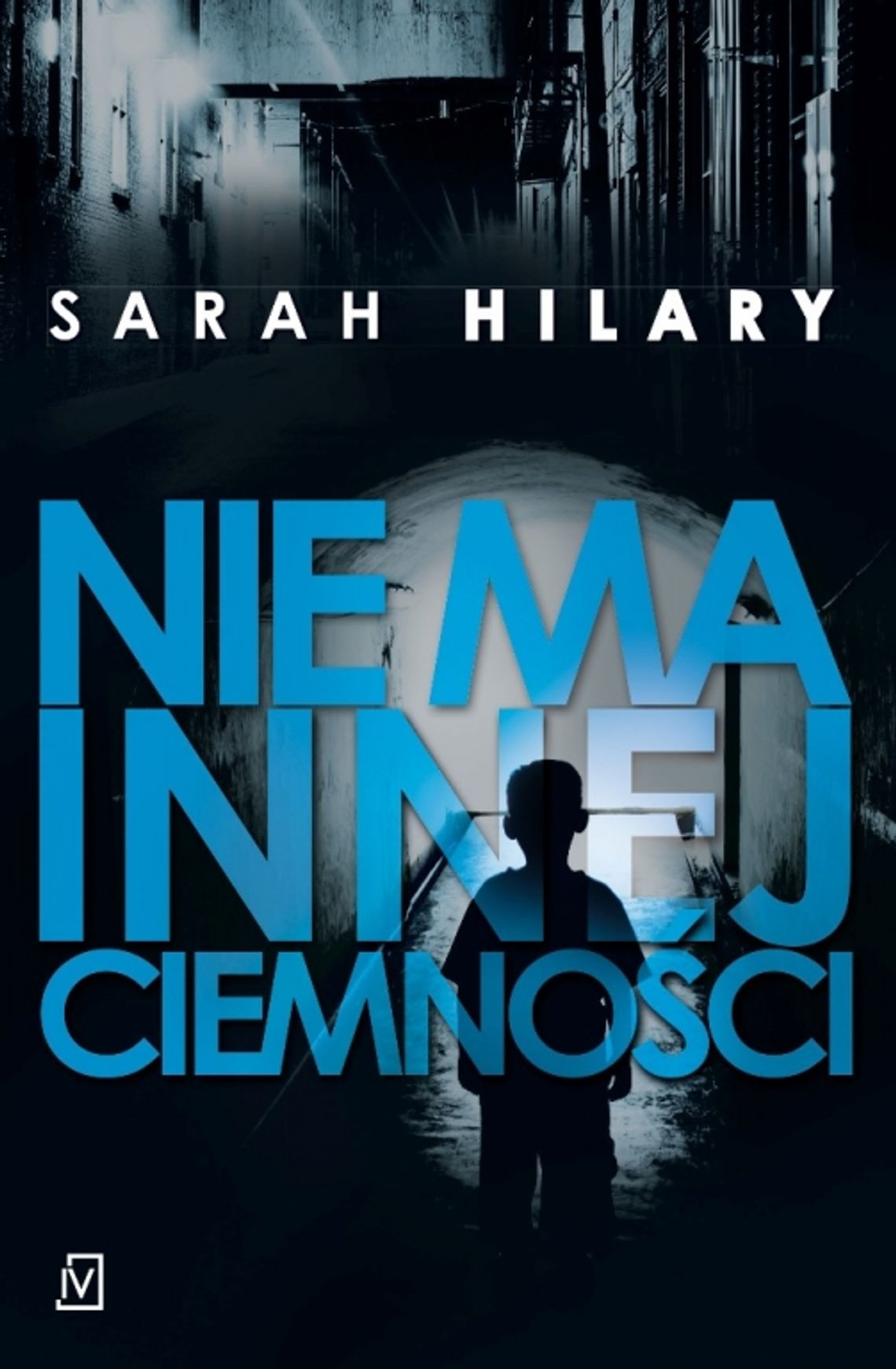 Polecamy: Sarah HILARY &quot;NIE MA INNEJ CIEMNOŚCI&quot;