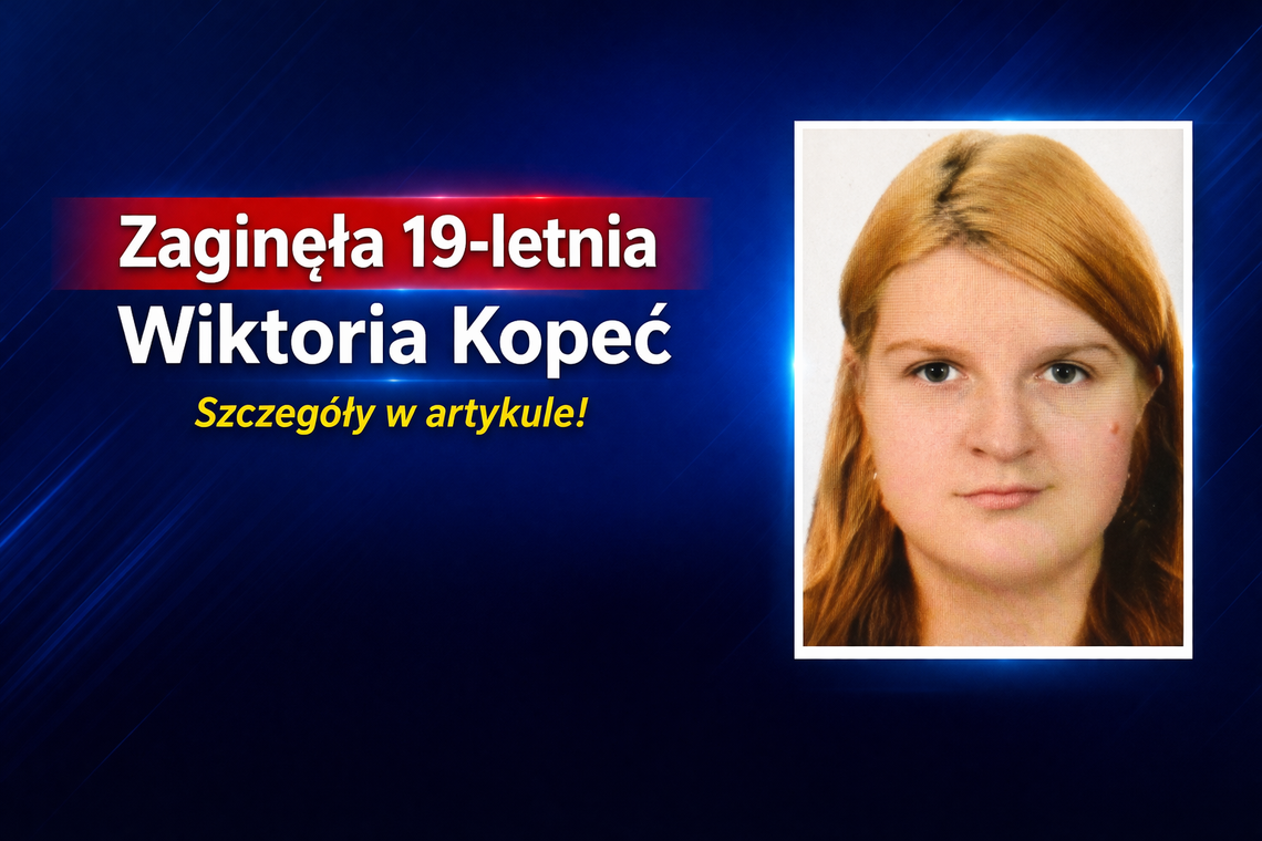 Policja poszukuje zaginionej 19-letniej Wiktorii Kopeć