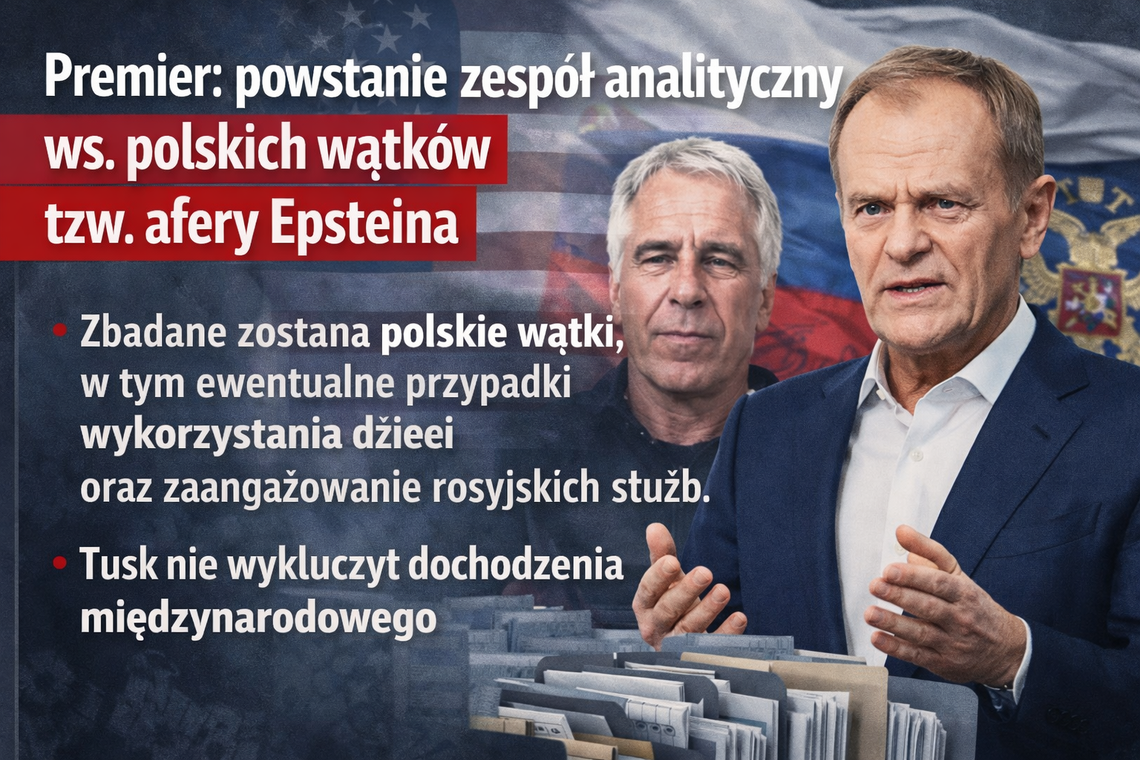 Premier: powstanie zespół analityczny ws. polskich wątków tzw. afery Epsteina Premier: powstanie zespół analityczny ws. polskich wątków tzw. afery Epsteina