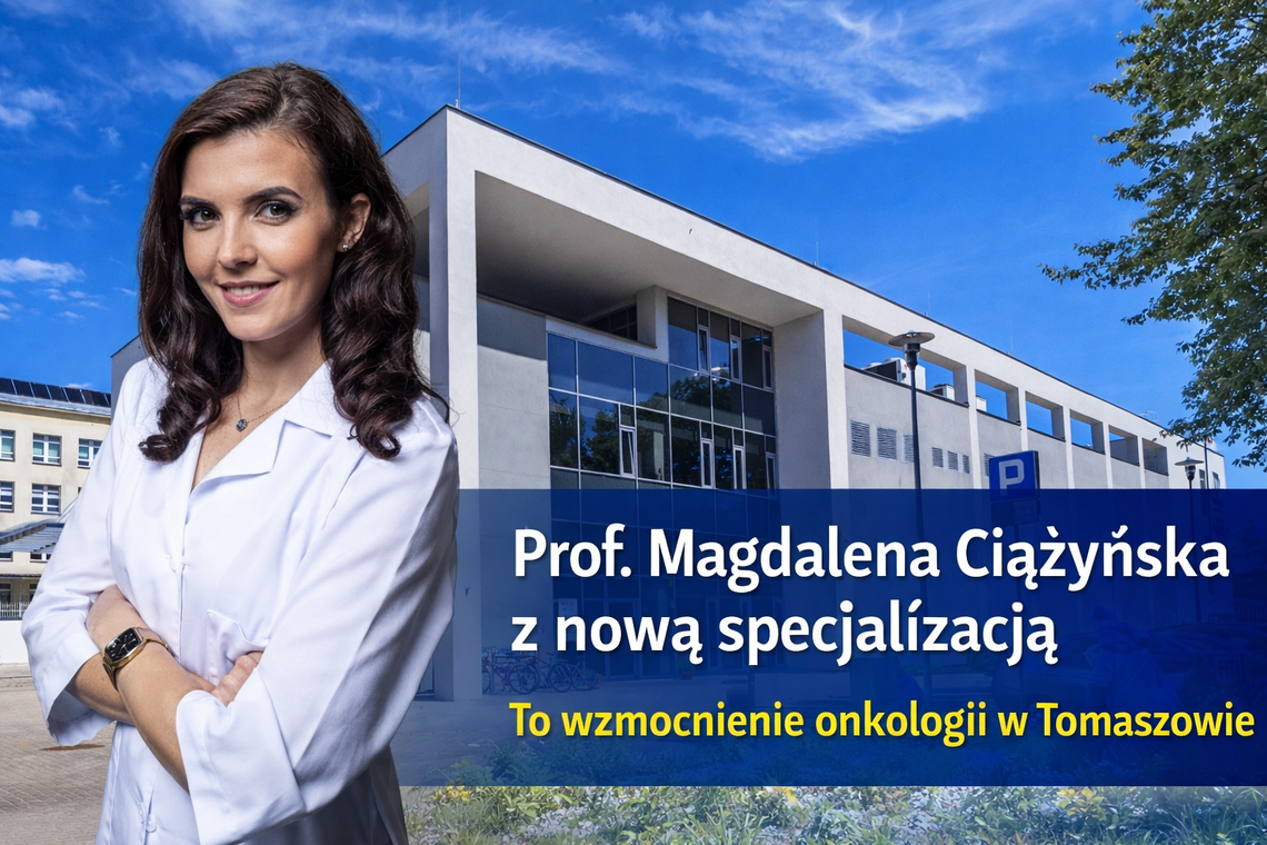 Prof. Magdalena Ciążyńska z nową specjalizacją. To wzmocnienie onkologii w Tomaszowie Prof. Magdalena Ciążyńska z nową specjalizacją. To wzmocnienie onkologii w Tomaszowie