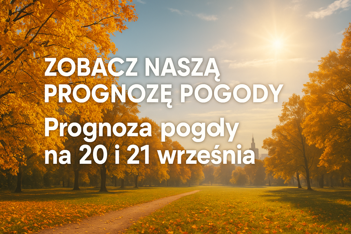 Prognoza pogody na 20 i 21 września