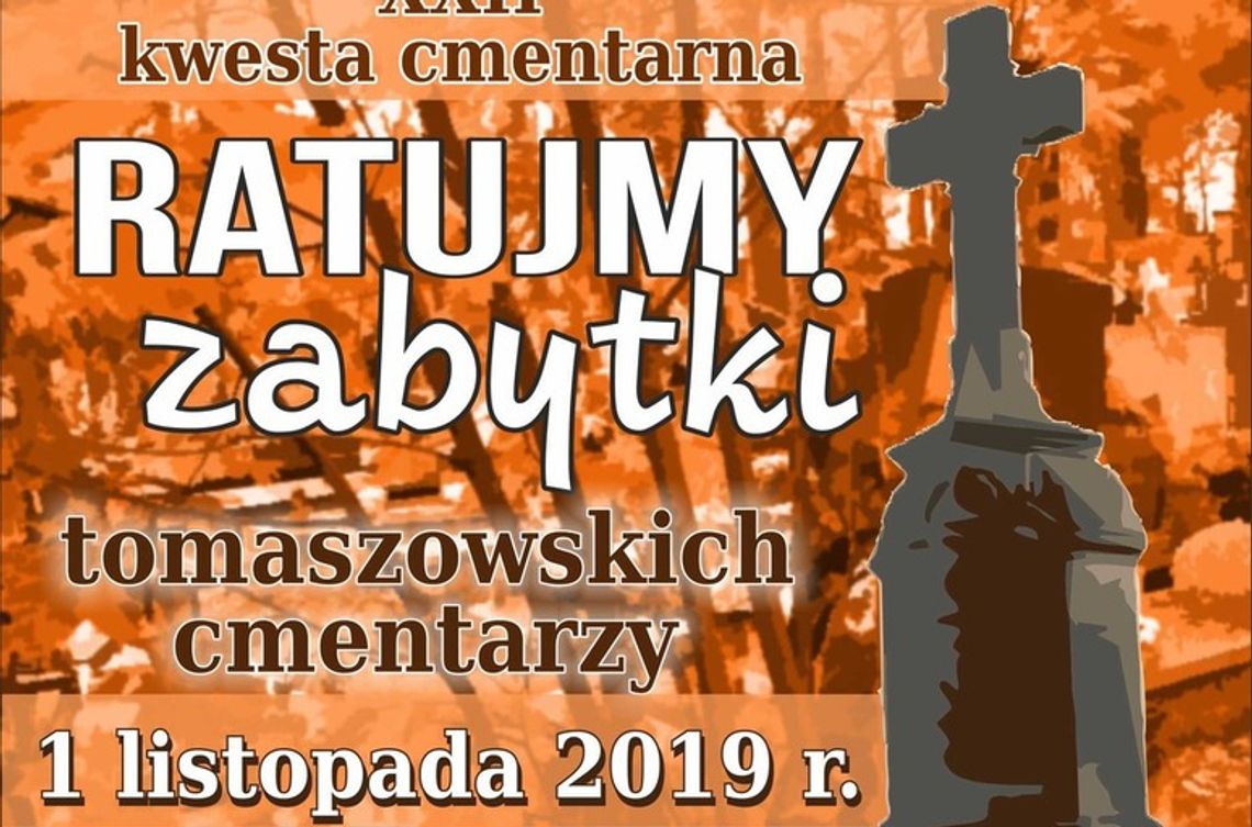 Ratujmy zabytki tomaszowskich cmentarzy - kwesta w dniu Wszystkich Świętych