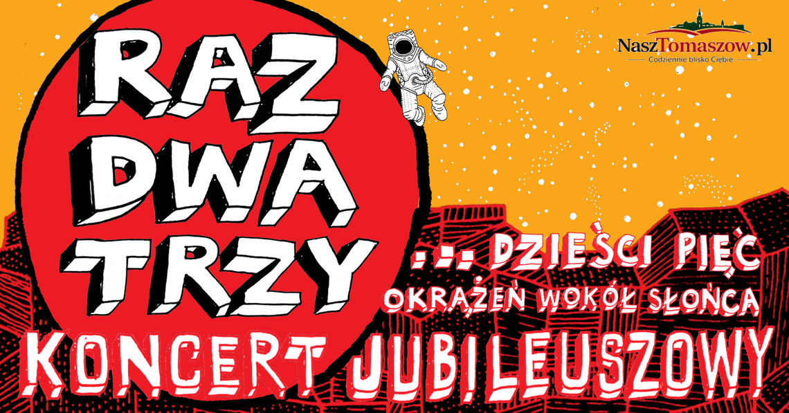 Raz, Dwa, Trzy zagra w Tomaszowie Mazowieckim. Jubileuszowy koncert na 35-lecie zespołu już 10 października Raz, Dwa, Trzy zagra w Tomaszowie Mazowieckim. Jubileuszowy koncert na 35-lecie zespołu już 10 października