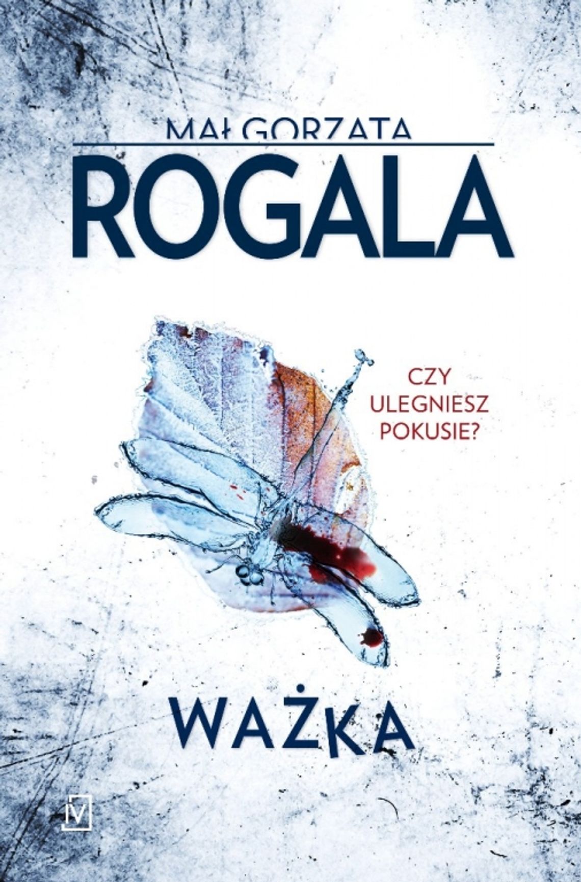 Rozdajemy książki: Małgorzata Rogala WAŻKA