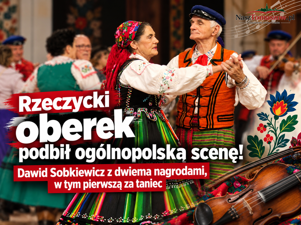 Rzeczycki oberek podbił ogólnopolską scenę! Dawid Sobkiewicz z dwiema nagrodami, w tym pierwszą za taniec Rzeczycki oberek podbił ogólnopolską scenę! Dawid Sobkiewicz z dwiema nagrodami, w tym pierwszą za taniec