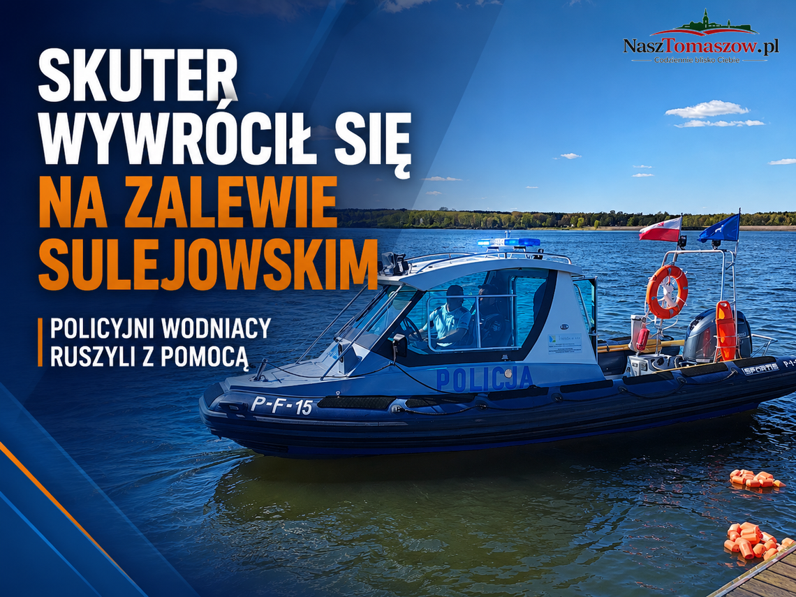 Skuter wywrócił się na Zalewie Sulejowskim. Policyjni wodniacy ruszyli z pomocą Skuter wywrócił się na Zalewie Sulejowskim. Policyjni wodniacy ruszyli z pomocą