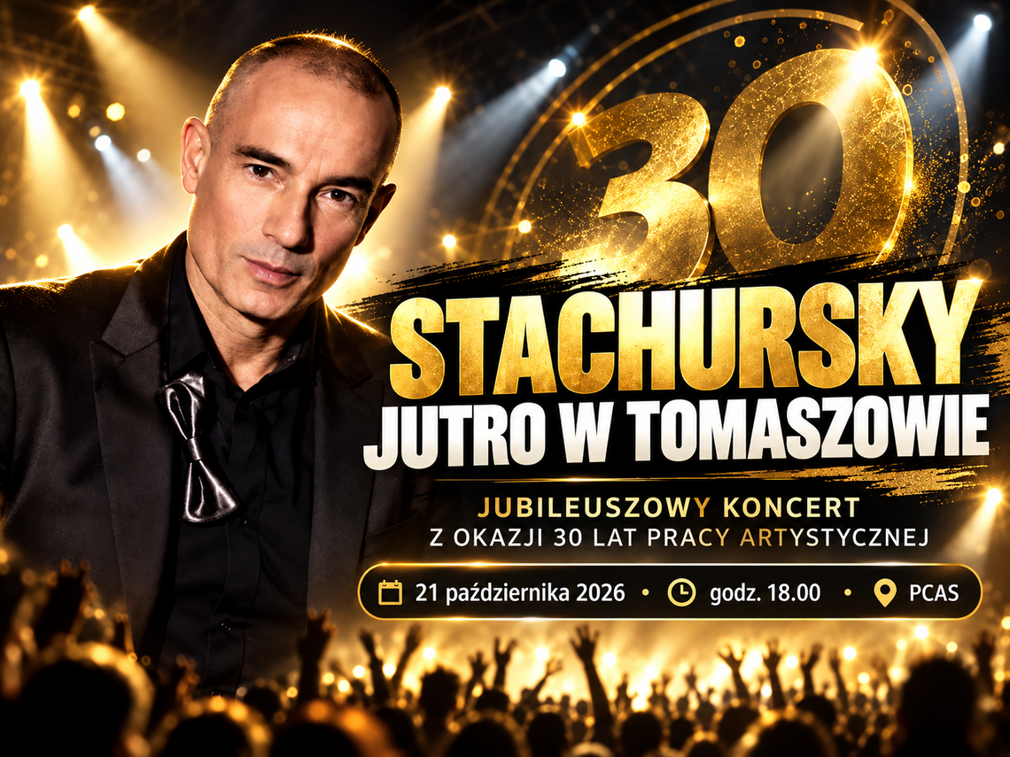 Stachursky jutro w Tomaszowie. Jubileuszowy koncert z okazji 30 lat pracy artystycznej Stachursky jutro w Tomaszowie. Jubileuszowy koncert z okazji 30 lat pracy artystycznej