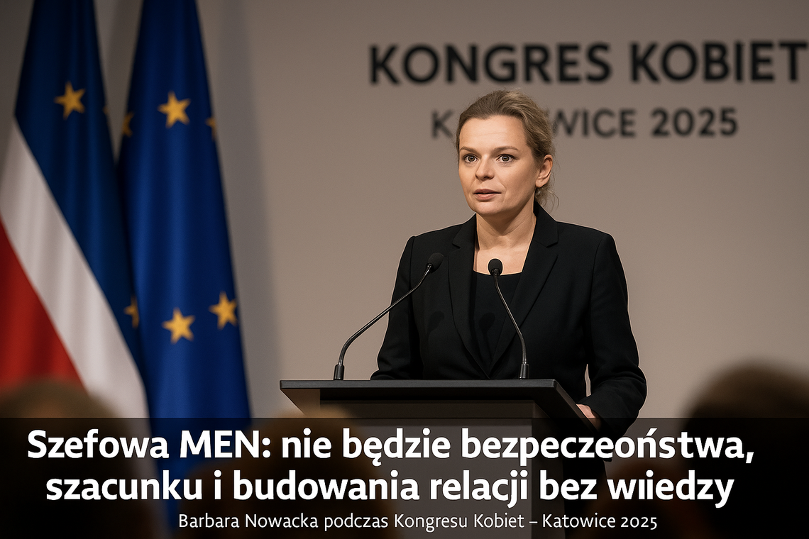 Szefowa MEN: nie będzie bezpieczeństwa, szacunku i budowania relacji bez wiedzy