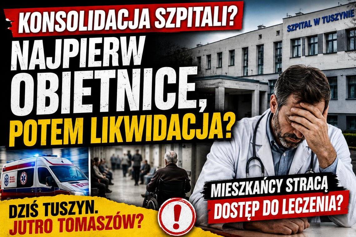Tuszyn dziś, Tomaszów jutro? Niepokojące pytania o przyszłość szpitali po „konsolidacji”