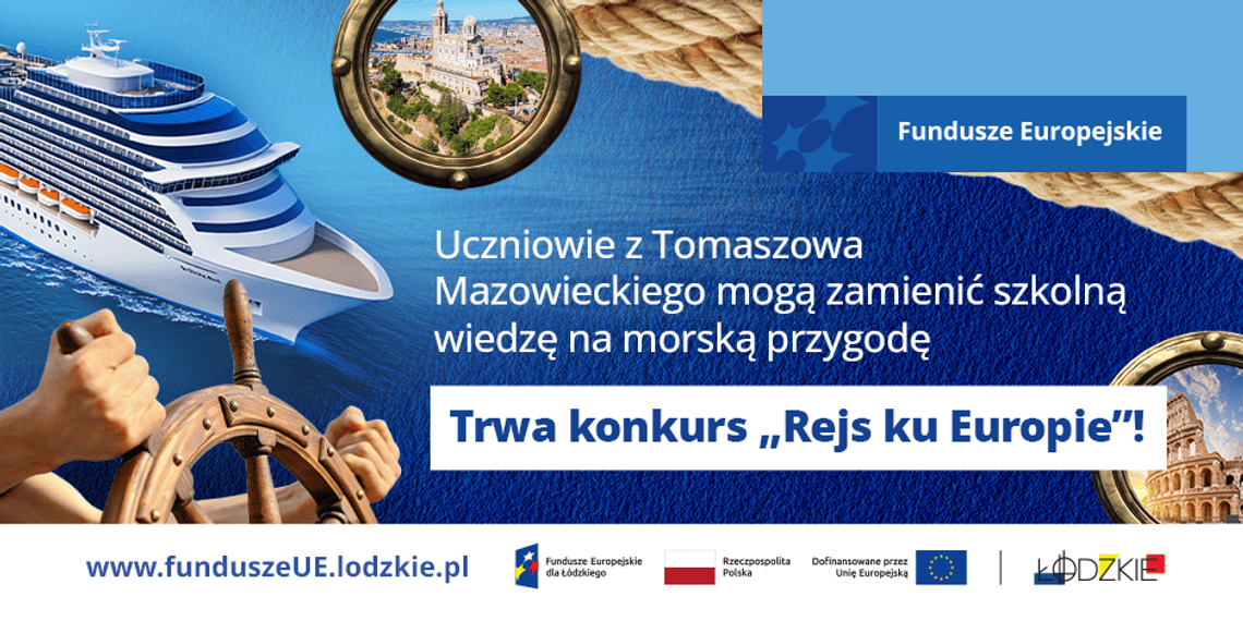 Uczniowie z Tomaszowa Mazowieckiego mogą zamienić szkolną wiedzę na morską przygodę. Trwa konkurs „Rejs ku Europie”