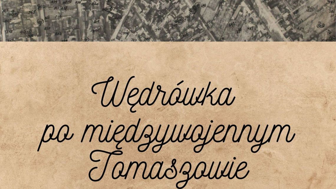 Wędrówka po międzywojennym Tomaszowie