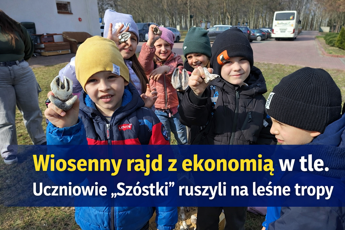Wiosenny rajd z ekonomią w tle. Uczniowie „Szóstki” ruszyli na leśne tropy