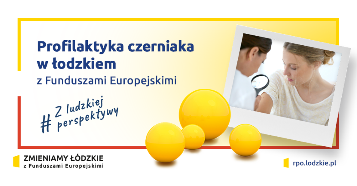 WOJEWÓDZTWO ŁÓDZKIE WSPIERA PROFILAKTYKĘ NOWOTWORÓW SKÓRY