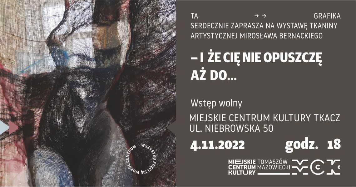 Wystawa tkaniny artystycznej Mirosława Bernackiego Wystawa tkaniny artystycznej Mirosława Bernackiego