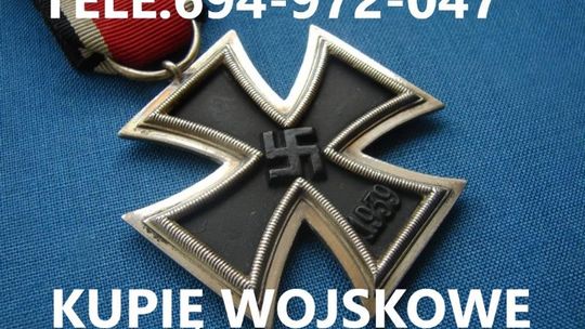 KUPIĘ ODZNACZENIA,ODZNAKI,MEDALE,ORDERY STARE WOJSKOWE TELEFON 694972047