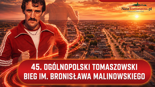 45. Ogólnopolski Tomaszowski Bieg im. Bronisława Malinowskiego