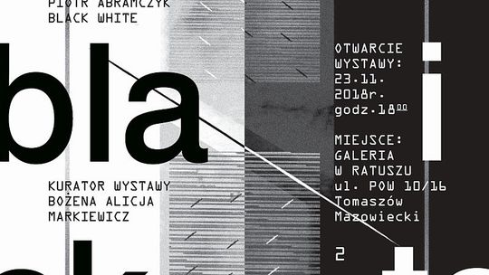 "BLACK WHITE" – wystawa Piotra Abramczyka w Galerii w Ratuszu