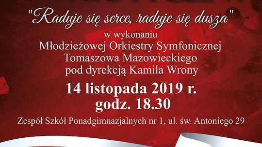 Koncert patriotyczny „Raduje się serce, raduje się dusza” w wykonaniu Młodzieżowej Orkiestry Symfonicznej Tomaszowa Mazowieckiego    