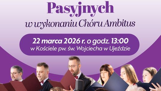 Koncert Pieśni Pasyjnych w Ujeździe. Wystąpi Chór Ambitus