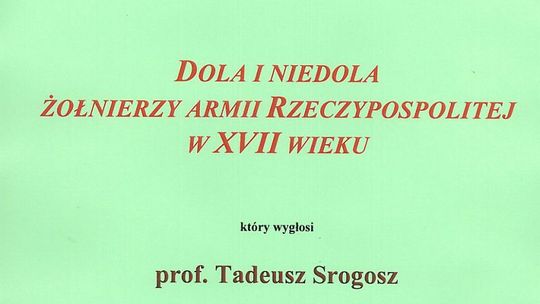 Odczyt "Dola i niedola żołnierzy Armii Rzeczypospolitej w VII wieku"