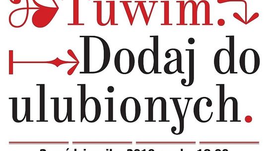 „Ojczyzna-Polszczyzna. Tuwim dodaj do ulubionych”