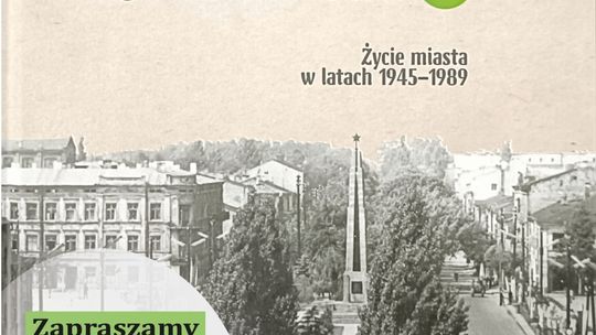 "Tomaszów Mazowiecki w PRL. Życie miasta w latach 1945-1989"