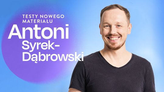 Wieczór komedii z Antonim Syrek-Dąbrowskim!