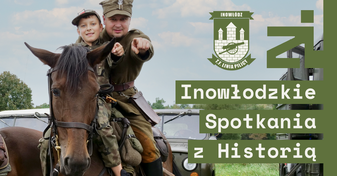 Inowłodzkie Spotkania z Historią Inowłodzkie Spotkania z Historią