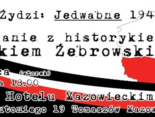 Zaproszenie na wykład Leszka Żebrowskiego &quot;Polacy i Żydzi: Jedwabne 1941r.&quot;