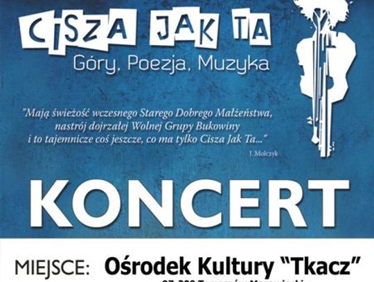 Po raz trzeci w Ośrodku Kultury &quot;TKACZ&quot; zagra zespół Cisza Jak Ta