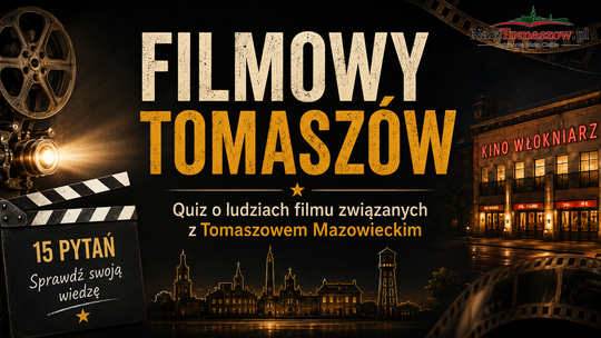 Filmowy Tomaszów. Czy znasz ludzi ekranu związanych z Tomaszowem Mazowieckim?