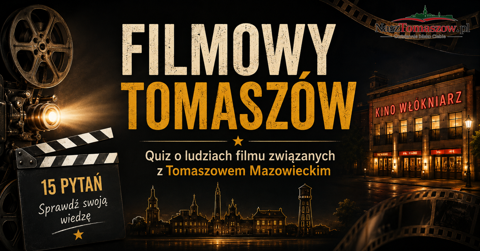 Filmowy Tomaszów. Czy znasz ludzi ekranu związanych z Tomaszowem Mazowieckim? Filmowy Tomaszów. Czy znasz ludzi ekranu związanych z Tomaszowem Mazowieckim?